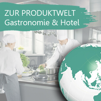 Zur Produktwelt  Gastronomie & Hotel